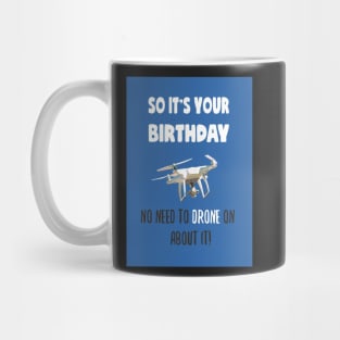 So it's your birthday, no need to drone on about it! Mug